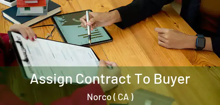  Assign Contract To Buyer Norco ( CA )
