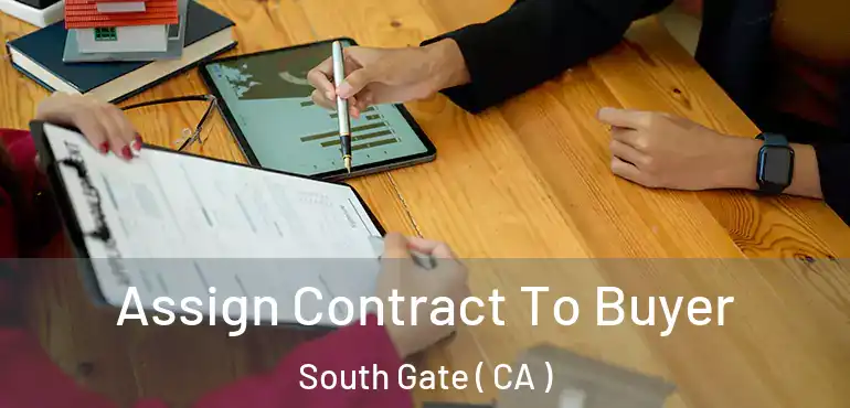  Assign Contract To Buyer South Gate ( CA )