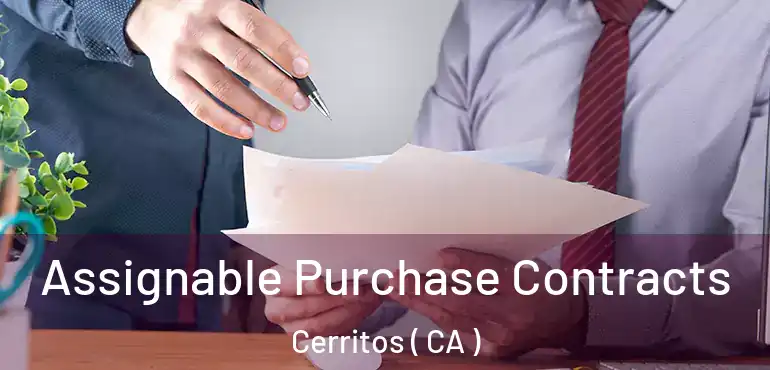  Assignable Purchase Contracts Cerritos ( CA )