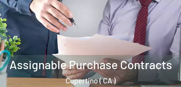 Assignable Purchase Contracts Cupertino ( CA )