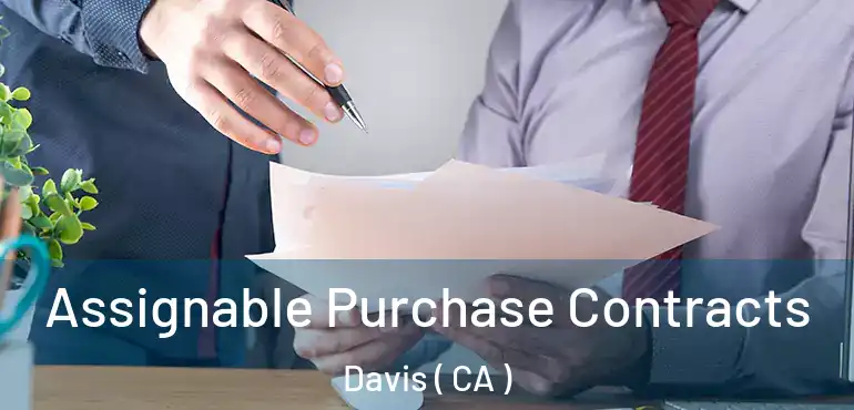 Assignable Purchase Contracts Davis ( CA )