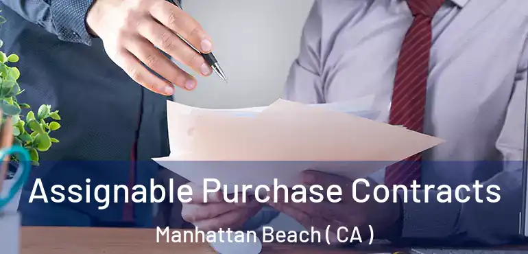  Assignable Purchase Contracts Manhattan Beach ( CA )