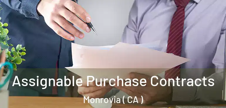 Assignable Purchase Contracts Monrovia ( CA )