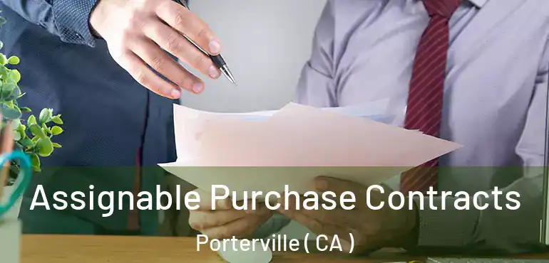 Assignable Purchase Contracts Porterville ( CA )