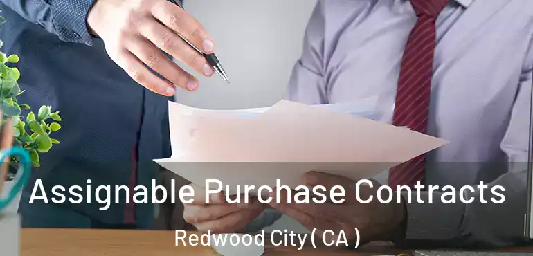  Assignable Purchase Contracts Redwood City ( CA )