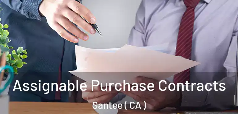 Assignable Purchase Contracts Santee ( CA )