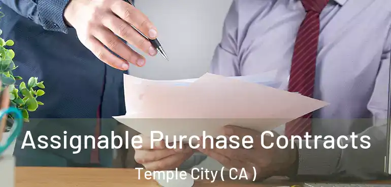  Assignable Purchase Contracts Temple City ( CA )