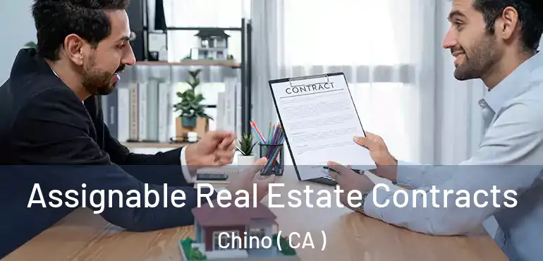  Assignable Real Estate Contracts Chino ( CA )