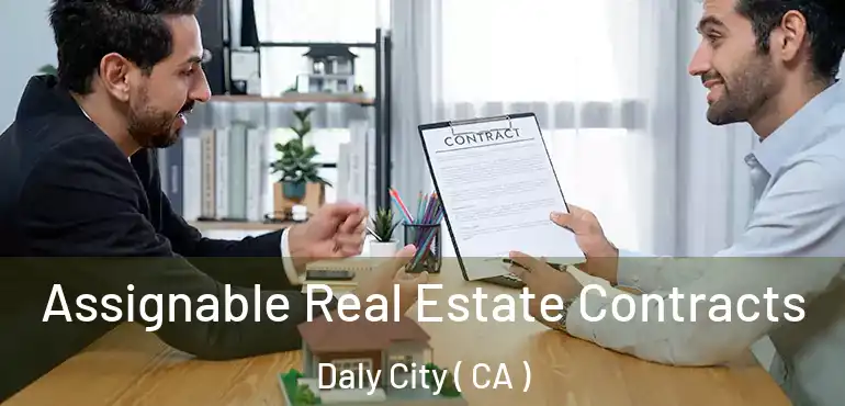  Assignable Real Estate Contracts Daly City ( CA )