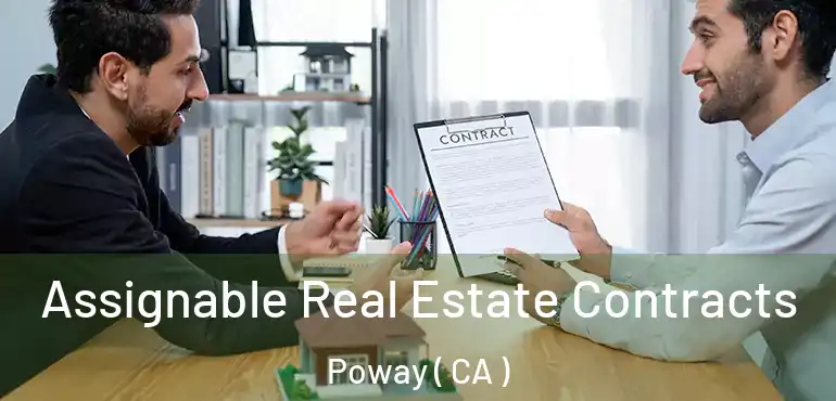 Assignable Real Estate Contracts Poway ( CA )