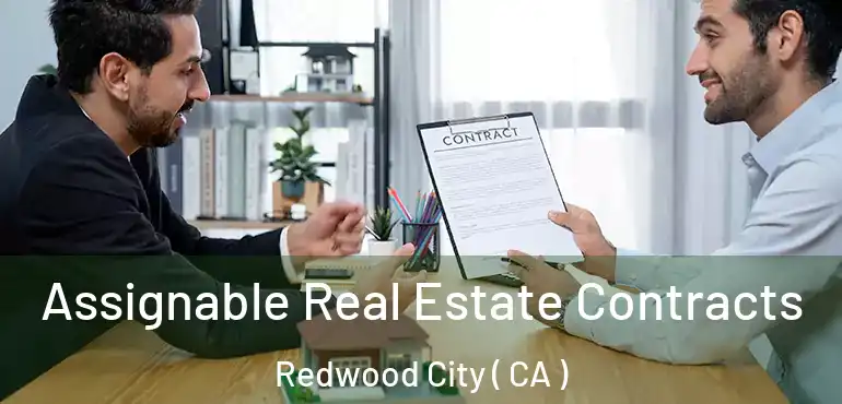  Assignable Real Estate Contracts Redwood City ( CA )