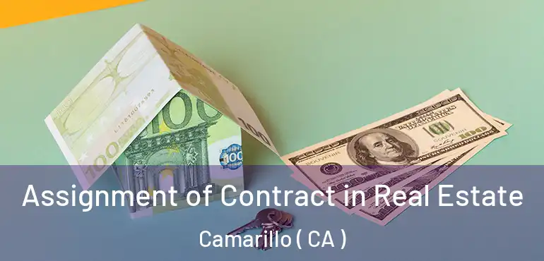  Assignment of Contract in Real Estate Camarillo ( CA )