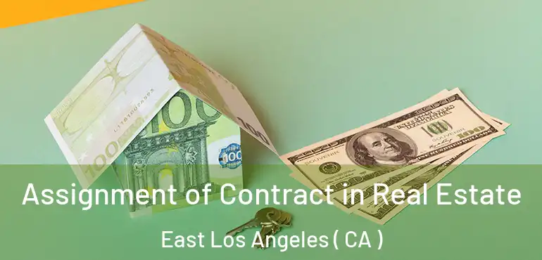  Assignment of Contract in Real Estate East Los Angeles ( CA )