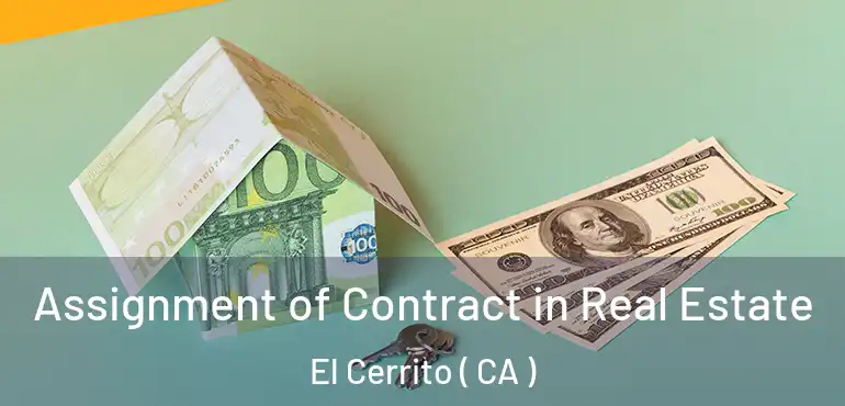 Assignment of Contract in Real Estate El Cerrito ( CA )