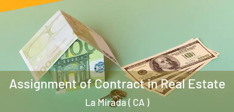  Assignment of Contract in Real Estate La Mirada ( CA )