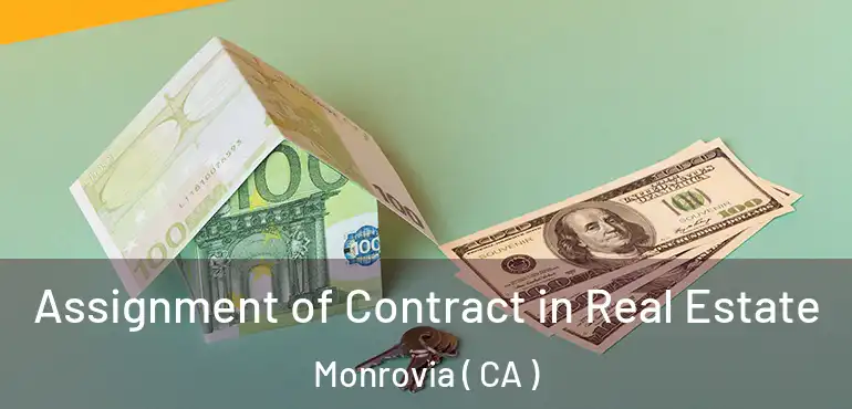  Assignment of Contract in Real Estate Monrovia ( CA )