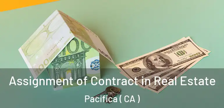  Assignment of Contract in Real Estate Pacifica ( CA )