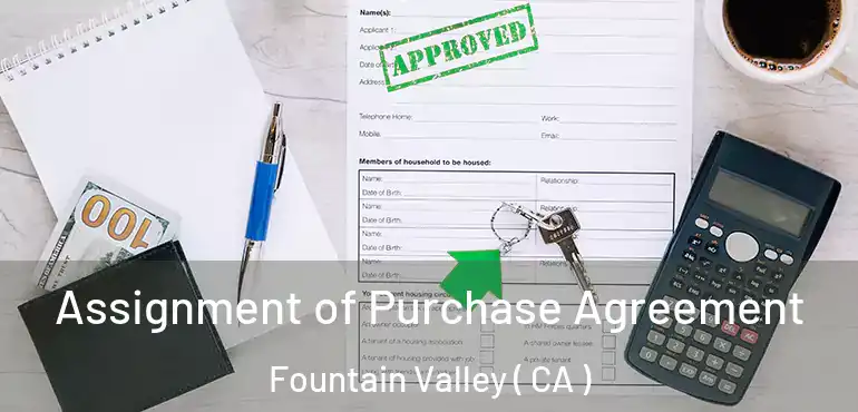  Assignment of Purchase Agreement Fountain Valley ( CA )