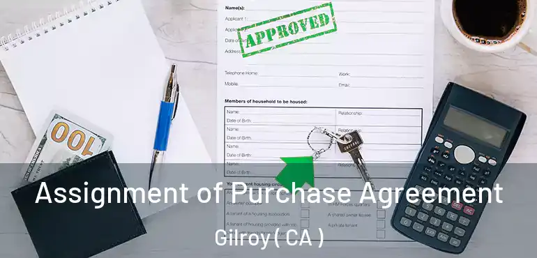  Assignment of Purchase Agreement Gilroy ( CA )