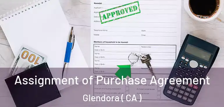  Assignment of Purchase Agreement Glendora ( CA )