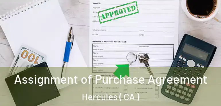 Assignment of Purchase Agreement Hercules ( CA )