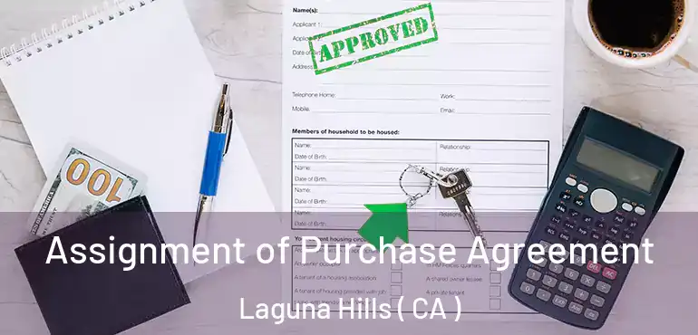 Assignment of Purchase Agreement Laguna Hills ( CA )