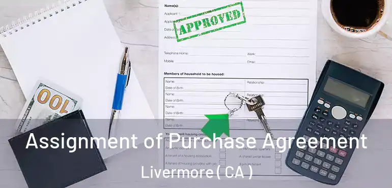 Assignment of Purchase Agreement Livermore ( CA )