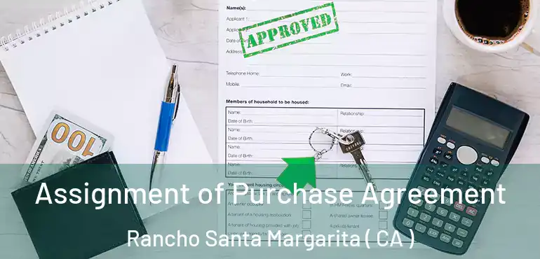 Assignment of Purchase Agreement Rancho Santa Margarita ( CA )