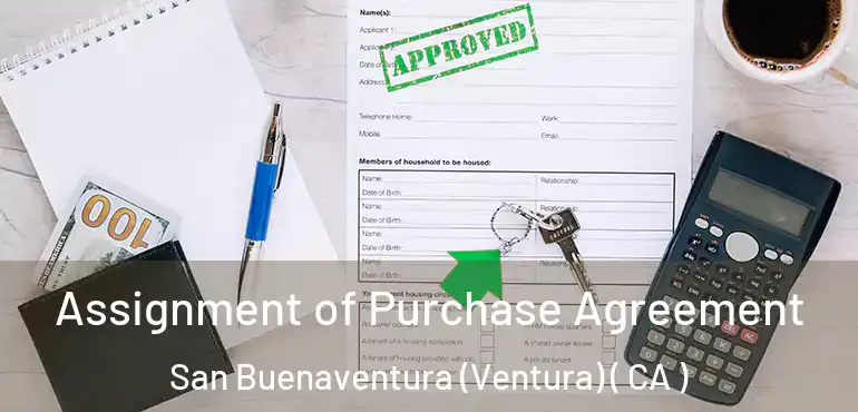  Assignment of Purchase Agreement San Buenaventura (Ventura) ( CA )
