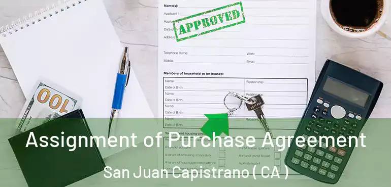  Assignment of Purchase Agreement San Juan Capistrano ( CA )