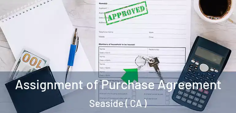 Assignment of Purchase Agreement Seaside ( CA )