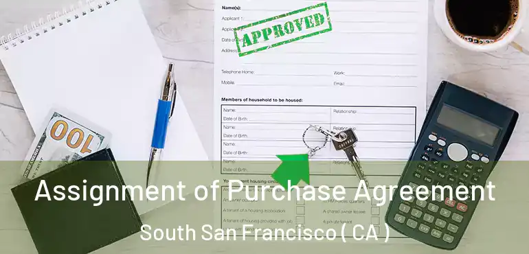  Assignment of Purchase Agreement South San Francisco ( CA )