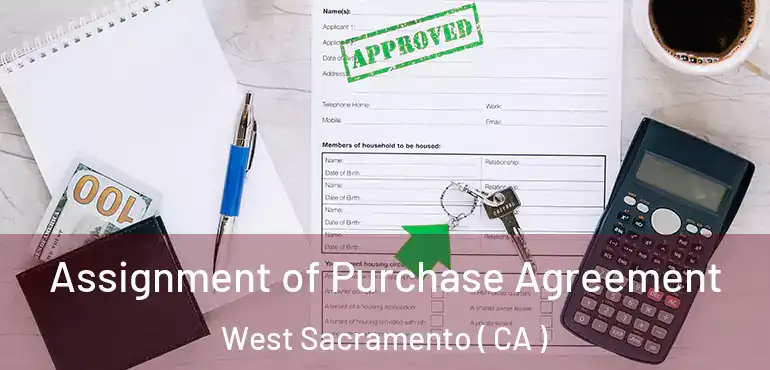  Assignment of Purchase Agreement West Sacramento ( CA )