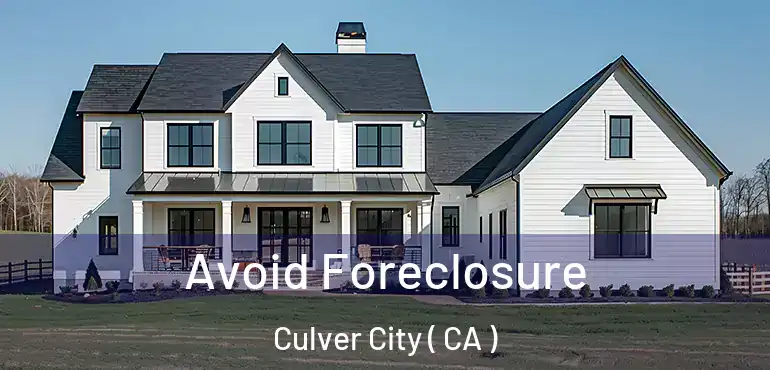 Avoid Foreclosure Culver City ( CA )