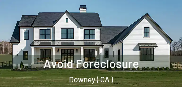 Avoid Foreclosure Downey ( CA )