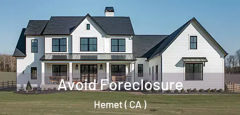 Avoid Foreclosure Hemet ( CA )