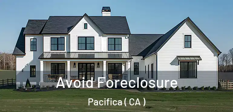 Avoid Foreclosure Pacifica ( CA )