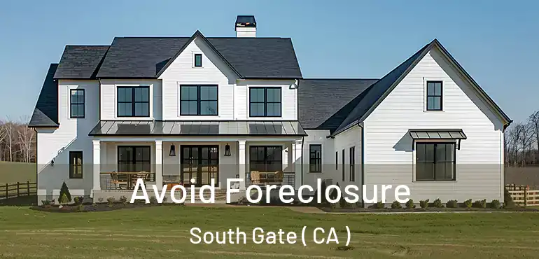  Avoid Foreclosure South Gate ( CA )