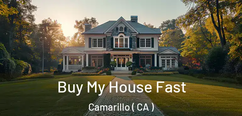 Buy My House Fast Camarillo ( CA )