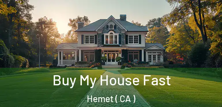  Buy My House Fast Hemet ( CA )