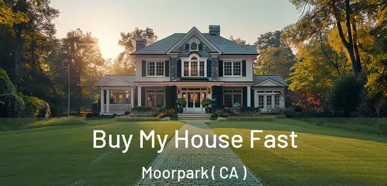  Buy My House Fast Moorpark ( CA )