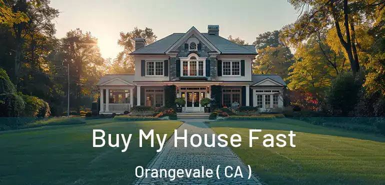  Buy My House Fast Orangevale ( CA )