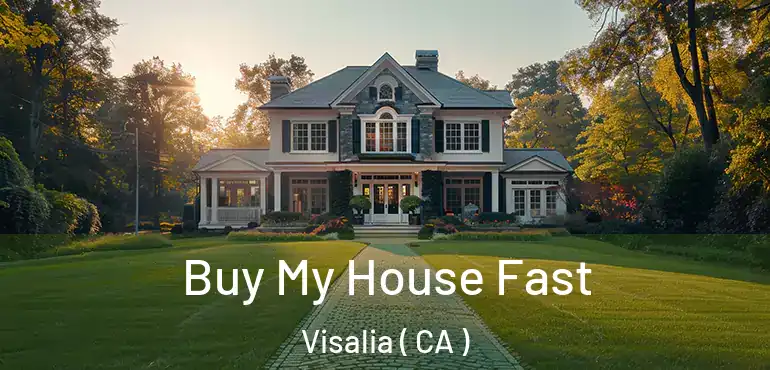  Buy My House Fast Visalia ( CA )