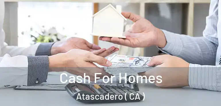  Cash For Homes Atascadero ( CA )