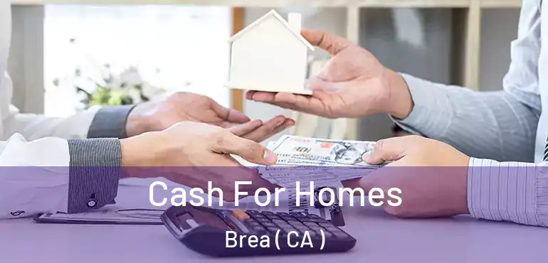  Cash For Homes Brea ( CA )
