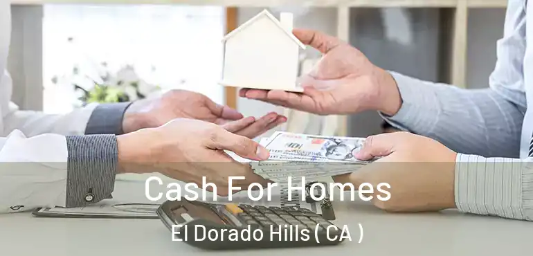  Cash For Homes El Dorado Hills ( CA )