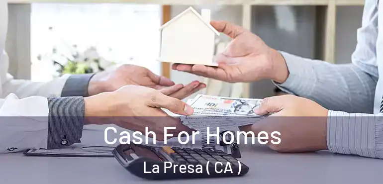 Cash For Homes La Presa ( CA )