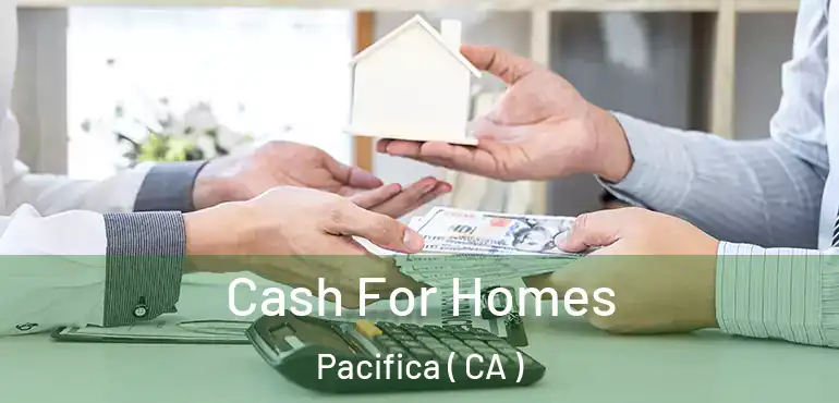  Cash For Homes Pacifica ( CA )