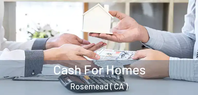  Cash For Homes Rosemead ( CA )