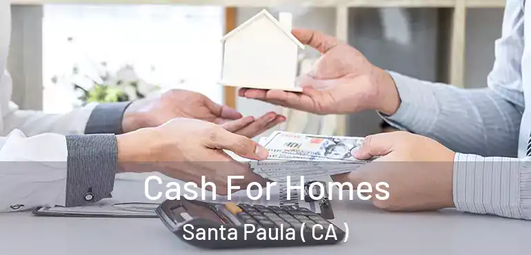  Cash For Homes Santa Paula ( CA )